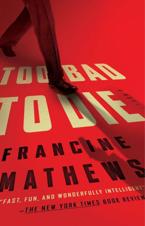 Too Bad to Die: Francine Mathews (Paperback)