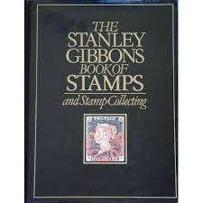 The Stanley Gibbons Book of Stamps and Stamp Collecting (Hardcover)