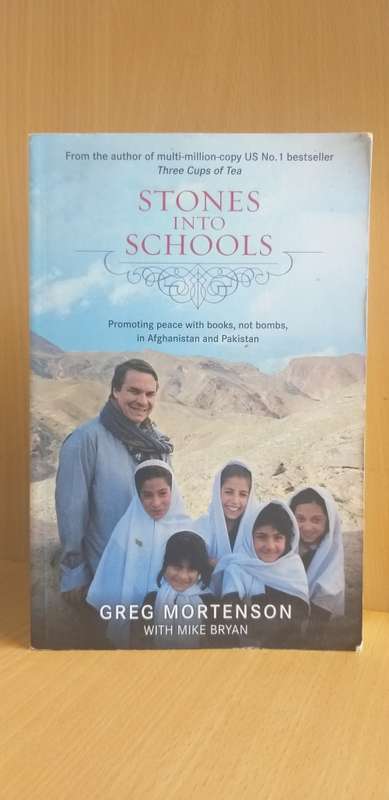 Stones Into Schools: Promoting Peace With Books, Not Bombs, in Afghanistan & Pakistan:G. Mortenson