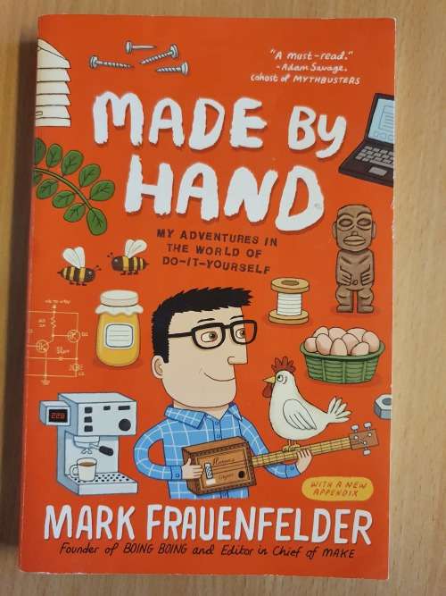 Made by Hand - My Adventures in the world of Do-it-yourself: Mark Frauenfelder (Paperback)