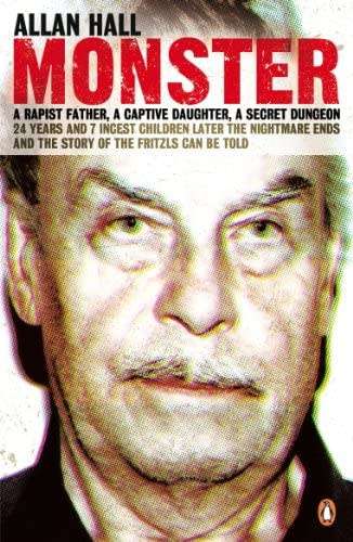 Monster - A Rapist Father, a Captive Daughter, A Secret Dungeon: Allan Hall (Paperback)