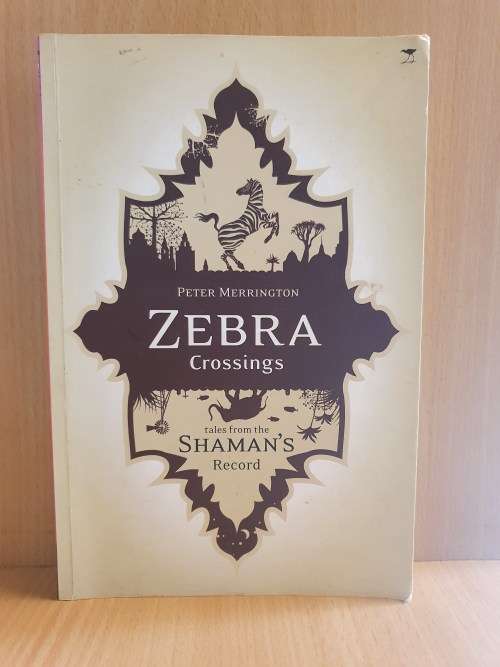 Zebra Crossings: Tales from the Shaman`s Record - Peter Merrington (Paperback)
