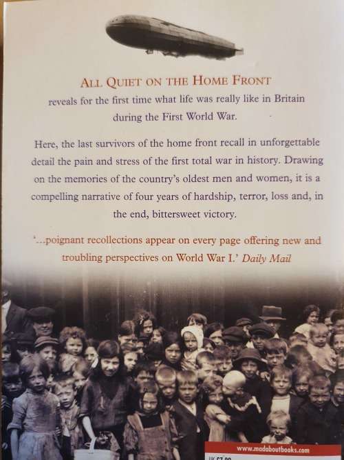 All Quiet on the Home Front - An Oral History of Life in Britain during the First World War