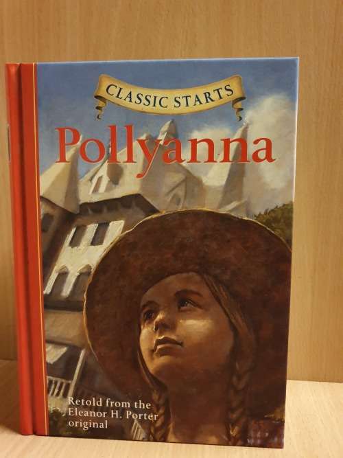 Classic Starts - Pollyanna - Retold from the Eleanor H. Porter Original (Hardcover)