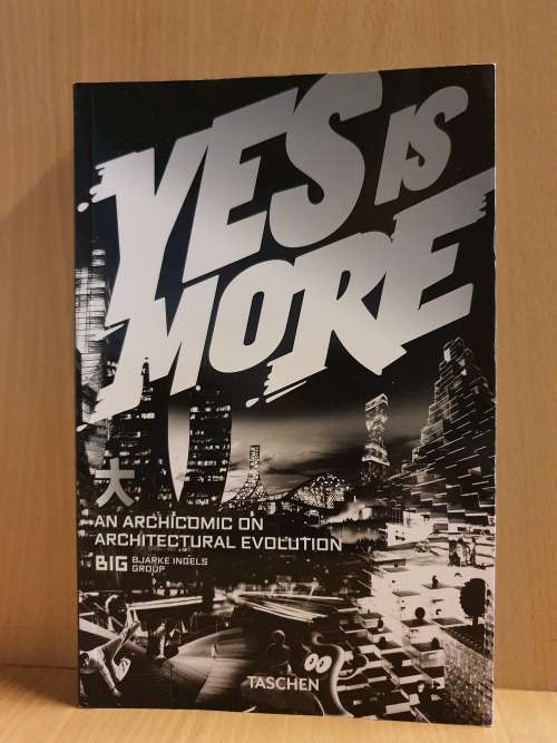 Yes is More: An Archicomic on Architectural Evolution by Bjarke Ingels Group (Taschen)