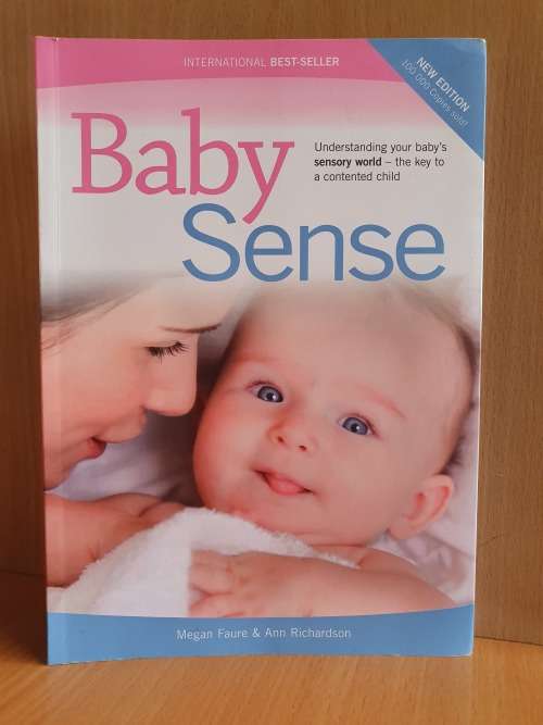 Baby Sense - Understanding your baby`s sensory world : Megan Faure & Ann Richardson