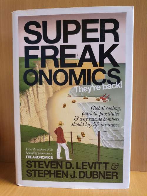 Super Freakonomics : Steven D. Levitt & Stephen J. Dubner (Hardcover)