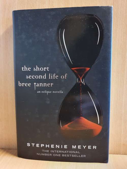 The Short Second Life of Bree Tanner : Stephenie Meyer (Hardcover)