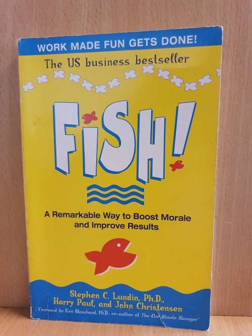 Fish For Life - A Remarkable Way to Achieve Your Dreams: Stephen C. Lundin, Ph.D.