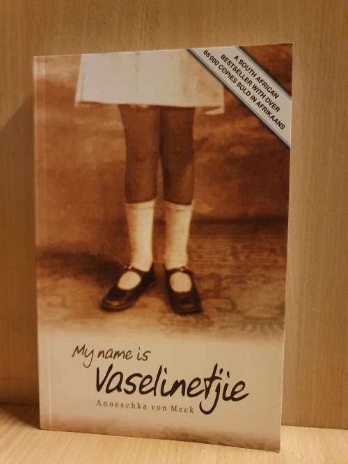 My Name is Vaselinetjie : Anoeschka von Meck (Paperback)