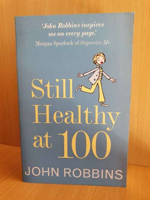 Still Healthy at 100 : John Robbins (Paperback)
