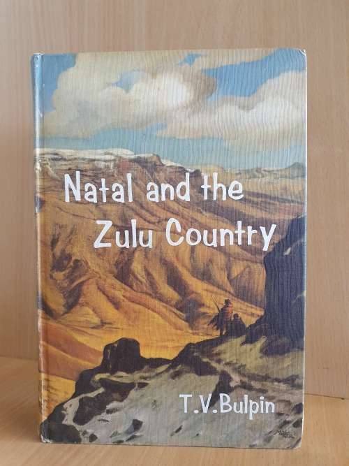 Natal and the Zulu Country : T.V. Bulpin (Hardcover)