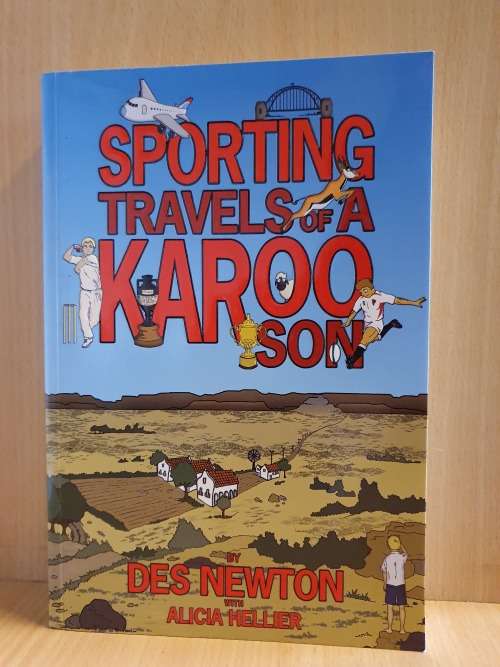 Sporting Travels of a Karoo Son: Des Newton and Alicia Hellier (Paperback)