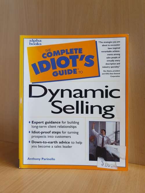 The Complete Idiot`s Guide to Dynamic Selling: Anthony Parinello (Paperback)