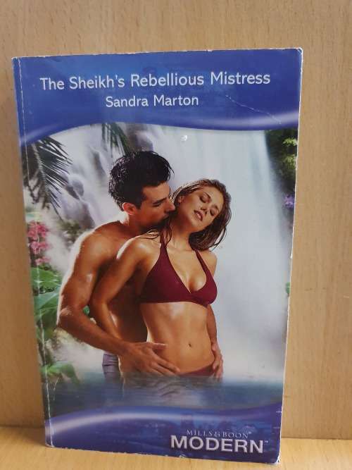 Mills & Boon - The Sheikh`s Rebellious Mistress: Sandra Marton  (Paperback)