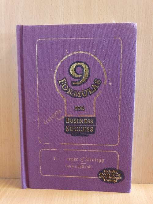 9 Formulas for Business Success - The Science of Strategy: Gary Gagliardi (Hardcover)