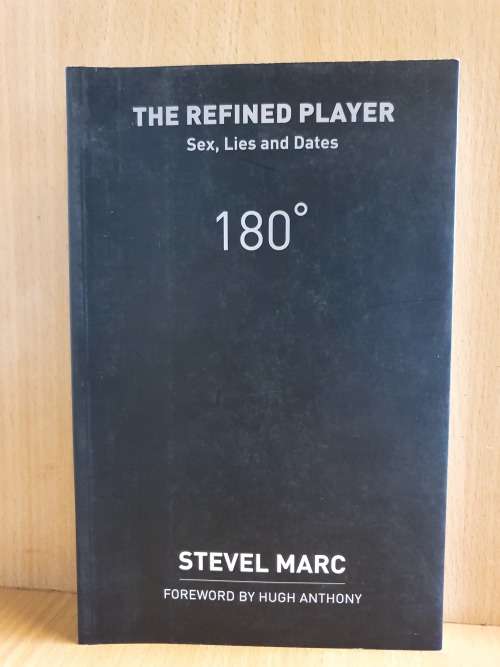 The Refined Player - Sex, Lies and Dates : Stevel Marc (Paperback)
