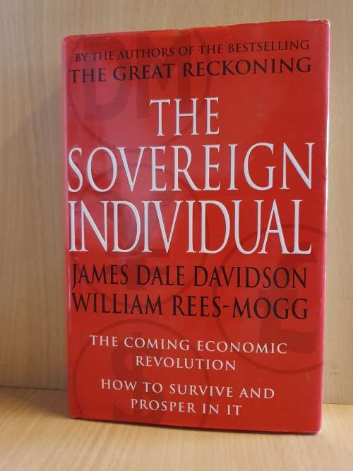 The Sovereign Individual  by James Dale Davidson, William Rees-Mogg (Paperback)