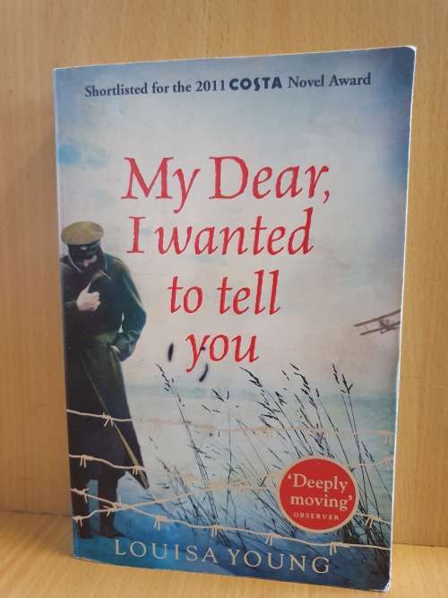 My Dear, I Wanted to tell you : Louisa Young (Paperback)