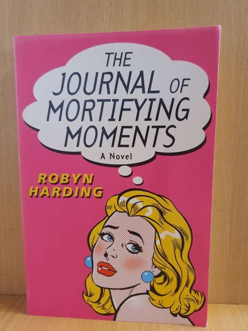 The Journal of Mortifying Moments: Robyn Harding (Paperback)