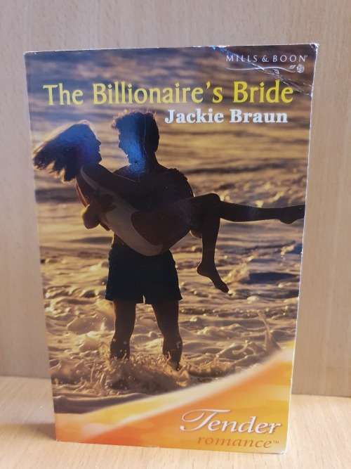 Mills & Boon - The Billionaire`s Bride: Jackie Braun