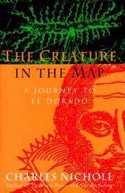 The Creature in the Map: Charles Nicholl (Hardcover)