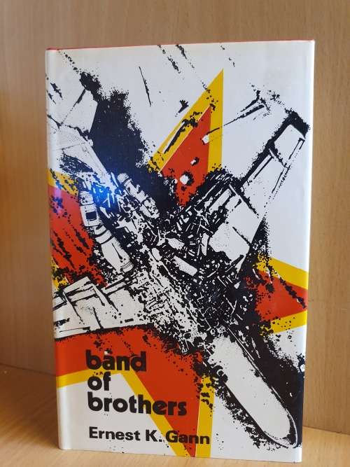 Band of Brothers :Ernest K. Gann (Hardcover)