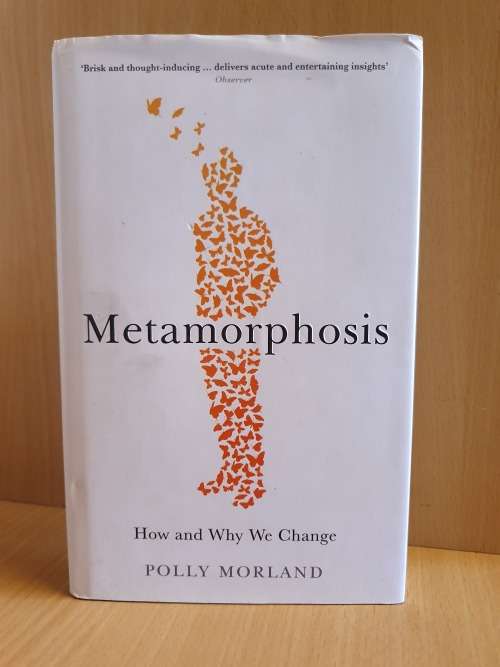 Metamorphosis - How and Why We Change: Polly Morland (Hardcover)