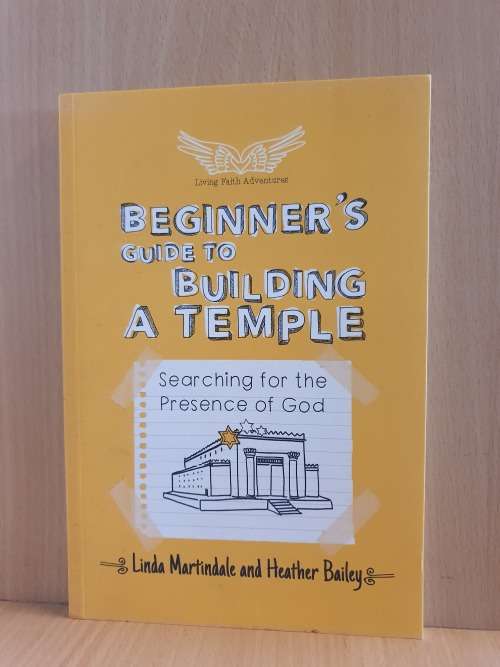 Beginner`s Guide to Building a Temple:Linda Martindale and Heather Bailey (Paperback)