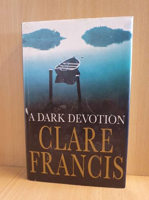 A Dark Devotion by Clare Francis (Hardcover)