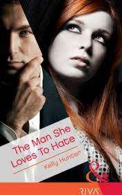 Mills & Boon - The Man She Loves to Hate: Kelly Hunter (Paperback)