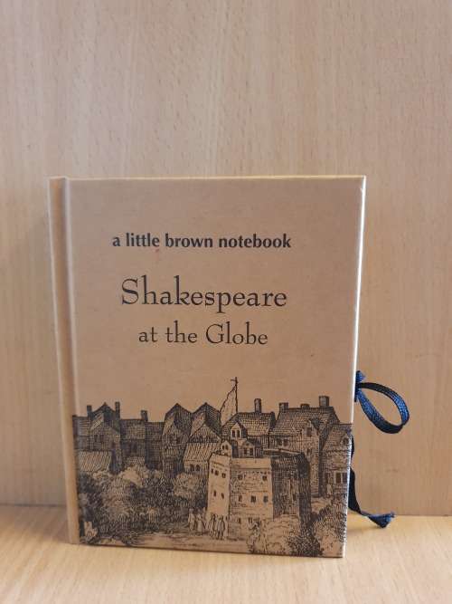 Shakespeare at the Globe (Little Brown Notebook)