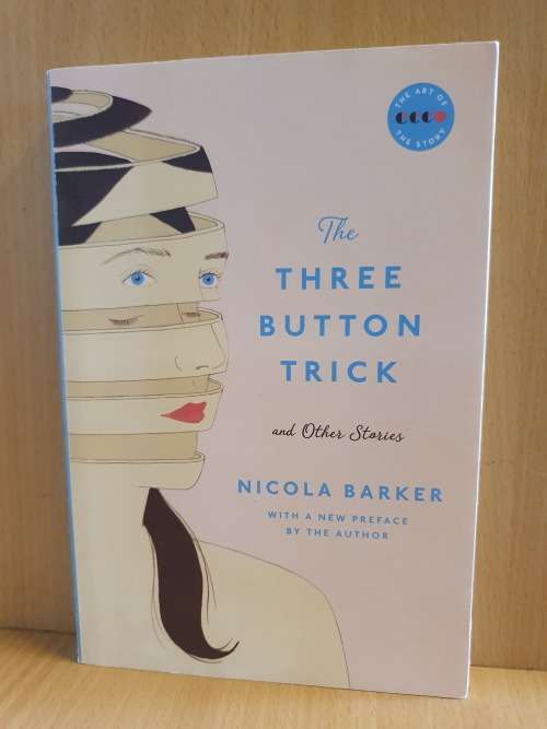 The Three Button Trick and Other Stories: Nicola Barker (Paperback)