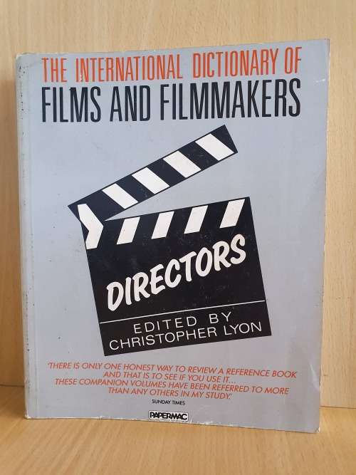 The International Dictionary of Films and FIlmmakers - Directors: Edited by Christopher Lyon