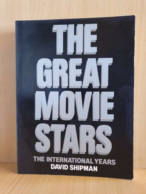 The Great Movie Stars - The International Years : David Shipman (Paperback)