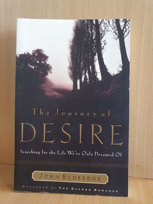 The Journey of Desire: John Eldredge (Paperback)