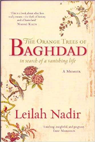 The Orange Trees of Baghdad - In Search of a Vanishing Life (A Memoir) : Leilah Nadir (Paperback)