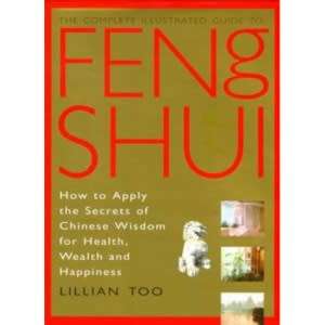Feng Shui - How to apply the secrets of Chinese Wisdom for Health, Wealth and Happiness: Lillian Too