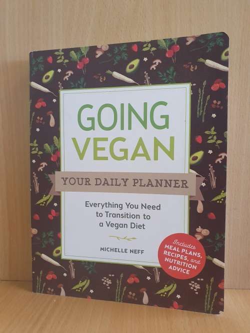 Going Vegan - Everything You Need to Transition to a Vegan Diet: Michelle Neff (Paperback)