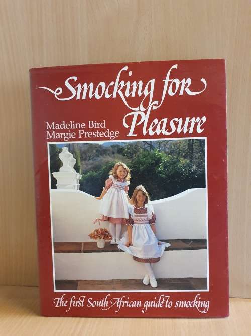 Smocking for Pleasure - The First South African Guide to Smocking: Madeline Bird, Margie Prestedge