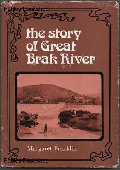 The Story of Great Brak River : Margaret Franklin (Hardcover)