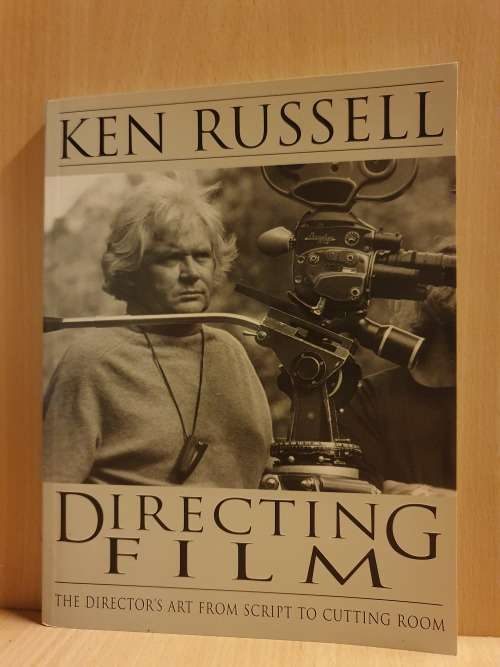 Directing Film - The Director`s Art from Script to Cutting Room : Ken Russell (Paperback)