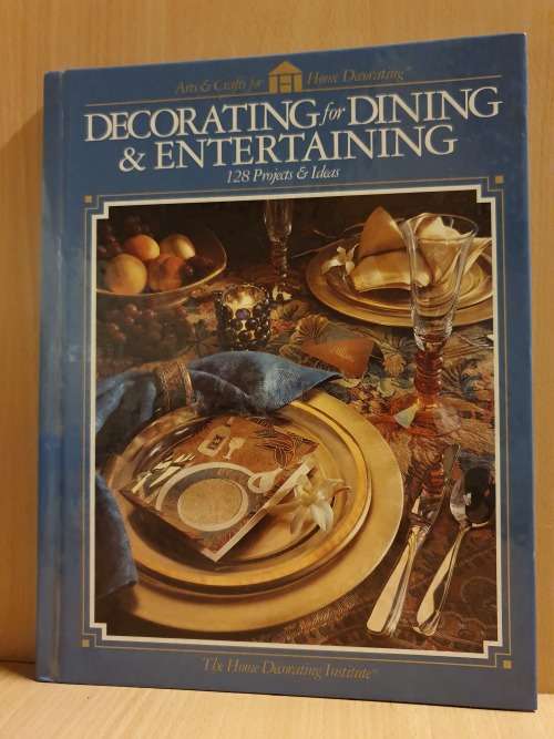 Decorating for Dining & Entertaining - 128 Projects & Ideas (Hardcover)