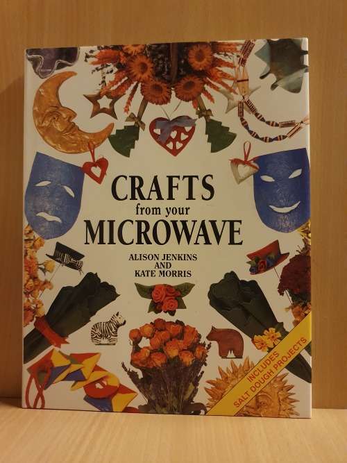 Crafts from your Microwave : Alison Jenkins and Kate Morris (Hardcover)