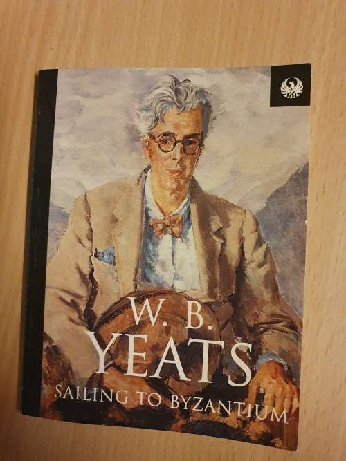 Sailing to Byzantium : W.B. Yeats (Paperback)