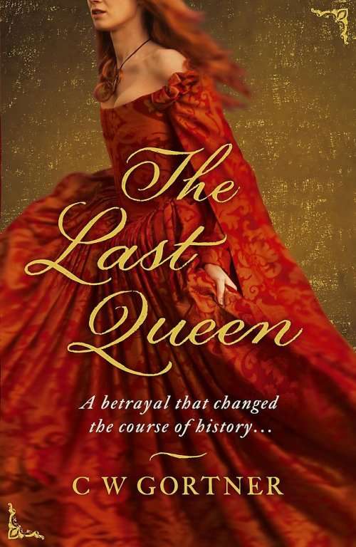 The Last Queen : C.W. Gortner (Paperback)