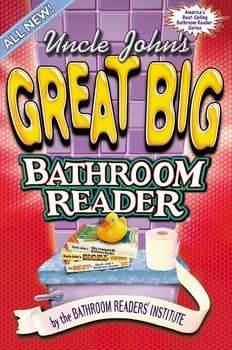 Uncle John`s Great Big Bathroom Reader by the Bathroom Reader`s Institute (Paperback)