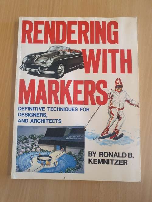 Rendering with Markers - Definitive techniques for designers and architects: Ronald B. Kemnitzer