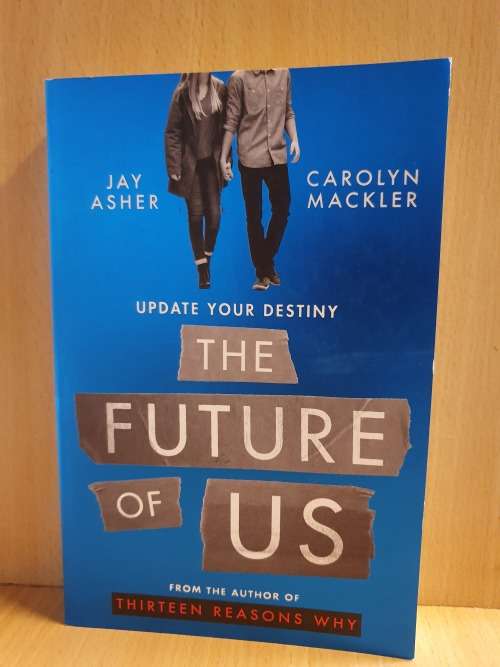 The Future of Us: Jay Asher, Carolyn Mackler (Paperback)