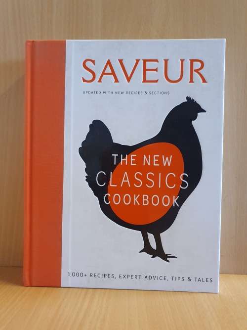 Saveur: The New Classics Cookbook: 1,000 Recipes + Expert Advice, Tips, and Tales